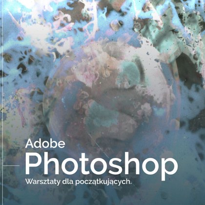 Kurs Adobe Photoshopa Dla Początkujących