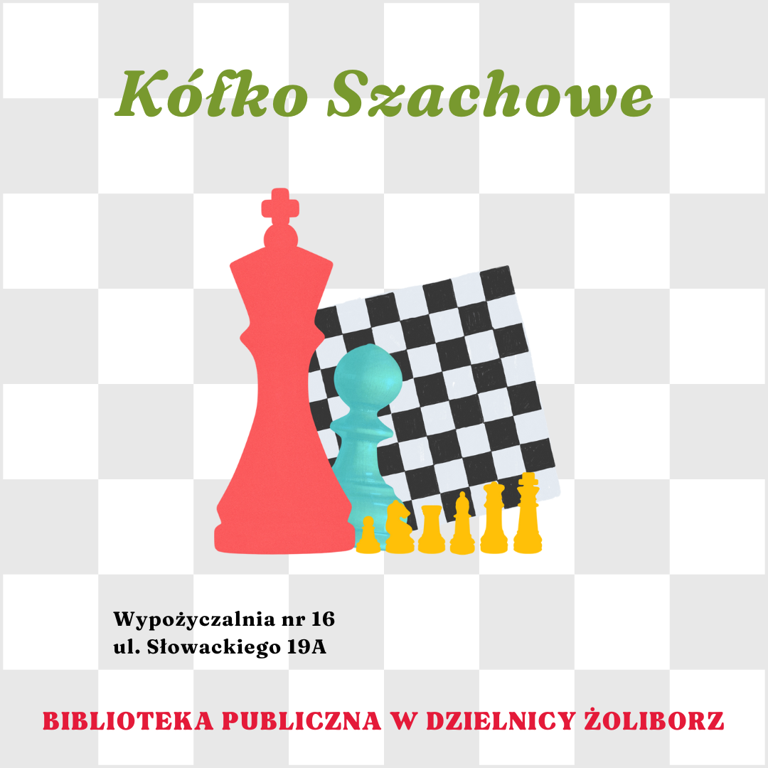 grafika wyróżniająca z tekstem kółko szachowe wypożyczalnia nr 16 ul. słowackiego 19a biblioteka publiczna w dzielnicy żoliborz oraz z grafiką pionków szachowych i planszy szachowej